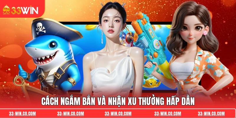 Cách ngắm bắn và nhận xu thưởng hấp dẫn