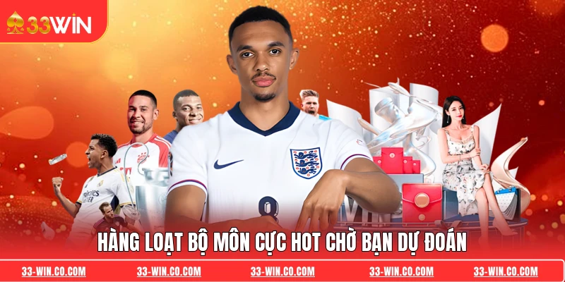 Hàng loạt bộ môn cực hot chờ bạn dự đoán