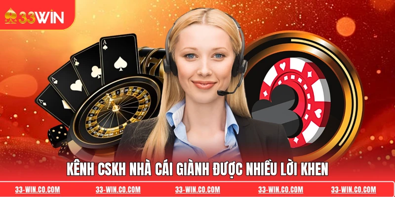 Kênh CSKH nhà cái giành được nhiều lời khen