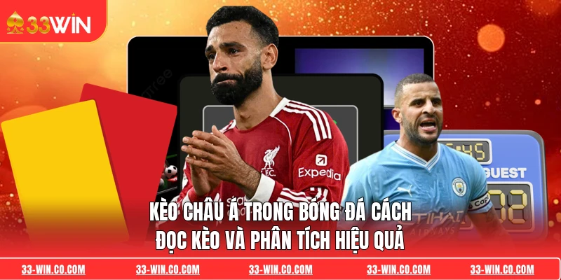 Kèo Châu Á Trong Bóng Đá Cách Đọc Kèo Và Phân Tích Hiệu Quả