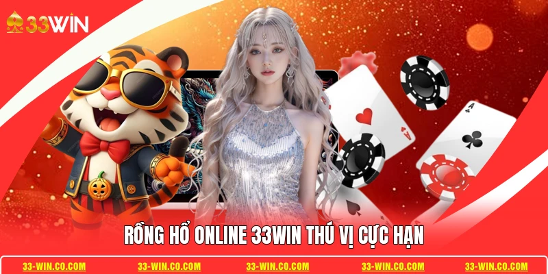Rồng Hổ Online 33WIN thú vị cực hạn