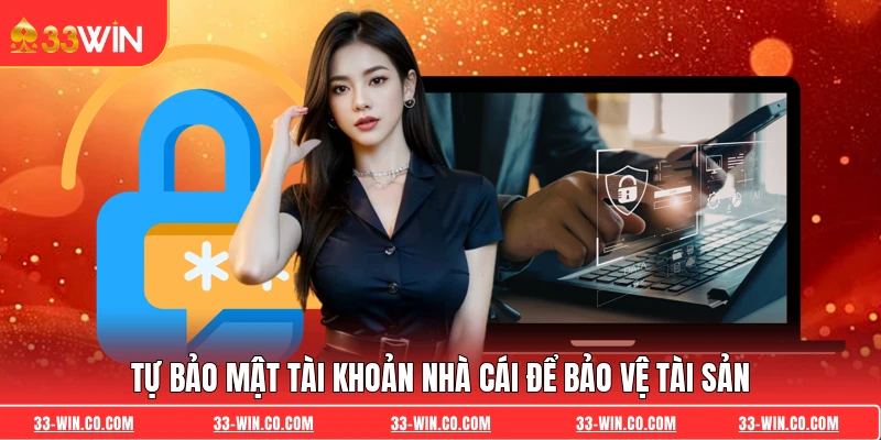 Tự bảo mật tài khoản nhà cái để bảo vệ tài sản 