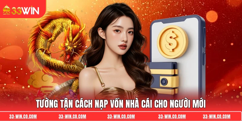Tường tận cách nạp vốn nhà cái cho người mới